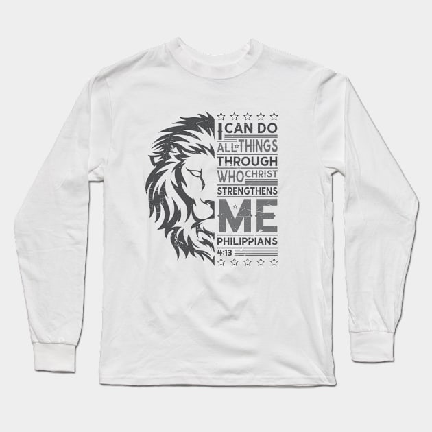 I can do all things through who Christ strengthens me Long Sleeve T-Shirt by Juka